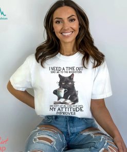 I Need A Time Out shirt
