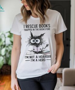 I Rescue Books Trapped In The Bookstore shirt
