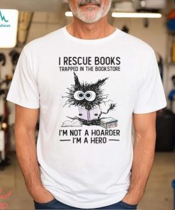 I Rescue Books Trapped In The Bookstore shirt