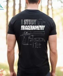 I Study Triggernometry T Shirt