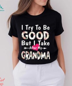 I Try To Be Good T shirt