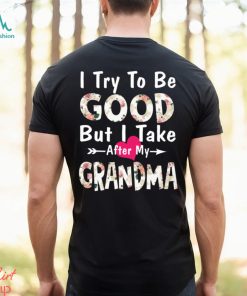 I Try To Be Good T shirt