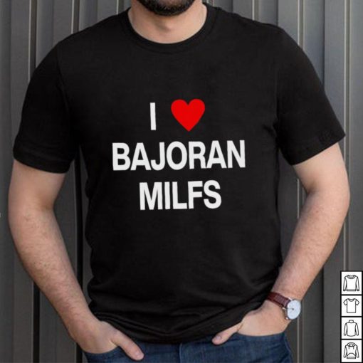 I love Bajoran Milfs shirt