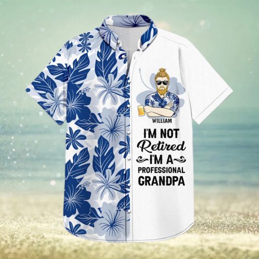 I m Not Retired   Gift For Grandpa And Father   Personalized Custom Hawaiian Shirt