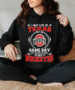 I may live in Texas but on Ohio State game day my heart and soul belong to Buckeyes shirt