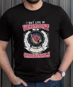 I may live in Vermont but on game day my heart and soul belongs to Arizona cardinals shirt