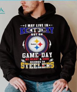 I may live in kentucky but on game day my heart and soul belongs to steelers shirt