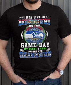 I may live in missouri but on game day my heart and soul belongs to seahawks shirt