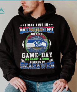 I may live in missouri but on game day my heart and soul belongs to seahawks shirt