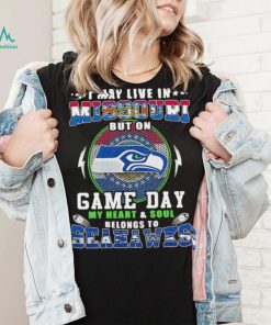 I may live in missouri but on game day my heart and soul belongs to seahawks shirt