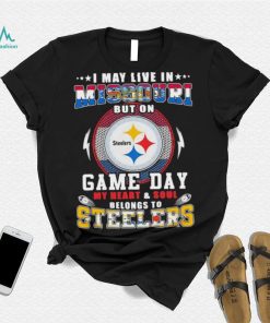 I may live in missouri but on game day my heart and soul belongs to steelers shirt
