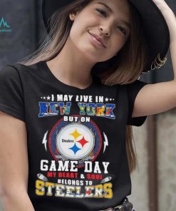I may live in new york but on game day my heart and soul belongs to steelers shirt
