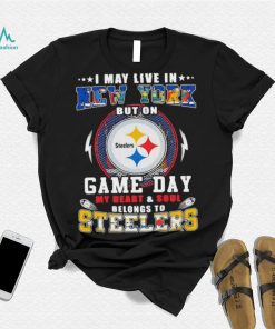 I may live in new york but on game day my heart and soul belongs to steelers shirt
