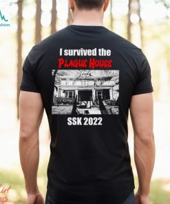 I survived the Plague House SSK 2022 horror shirt