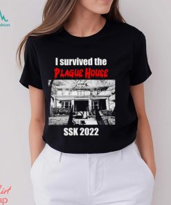 I survived the Plague House SSK 2022 horror shirt