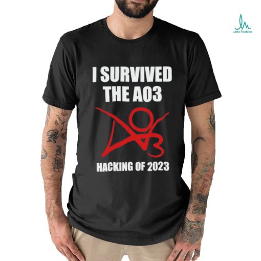 I survived the ao3 hacking of 2023 shirt