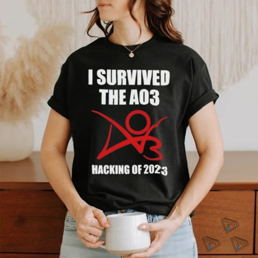 I survived the ao3 hacking of 2023 shirt