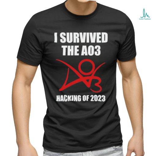 I survived the ao3 hacking of 2023 shirt