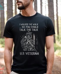 I walked the Walk ... t shirt