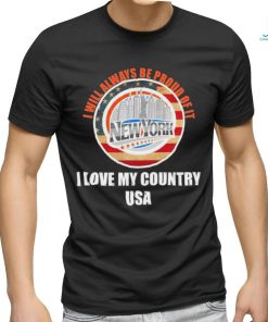 I will always be proud of it New York I love my country USA logo shirt, hoodie, sweater, long sleeve and tank top I will always be proud of it New York I love my country USA logo shirt