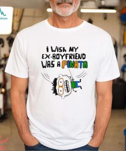 I wish my ex boyfriend was a Pinata art shirt