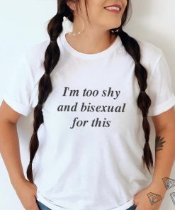I_m Too Shy And Bisexual For This Sweatshirt