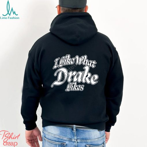 Iaabtour I Like What Drake Likes Long Sleeve T Shirt