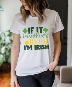 If It Involves Beer I’m Irish St. Patrick’s Day T Shirt