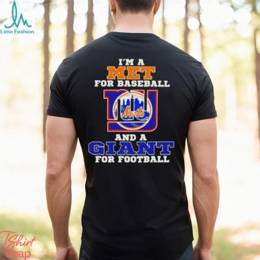 I’m A Met For Baseball And A Giant For Football 2023 Shirt