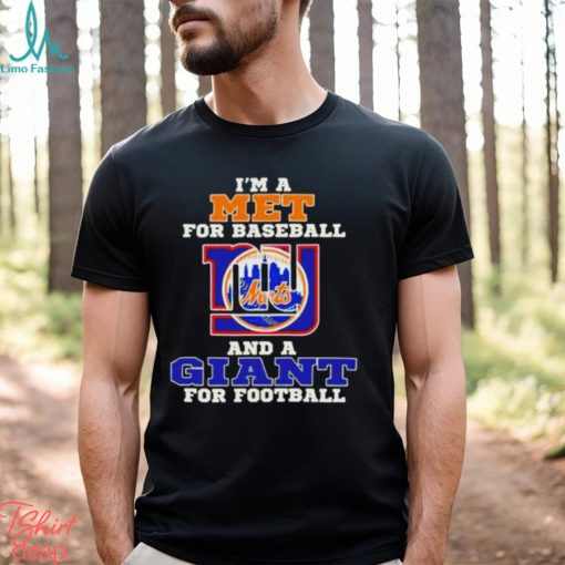 I’m A Met For Baseball And A Giant For Football 2023 Shirt