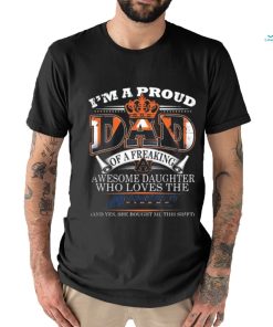 I’m A Proud Dad Of A Freaking Awesome Daughter Who Loves The Auburn Tigers Shirt