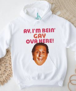 I'm Bein Gay Over Here Sean Rinaldi For Borough Comptroller Shirt