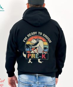 I'm Ready To Crush Pre k Dinosaur Back School Gifts Shirt