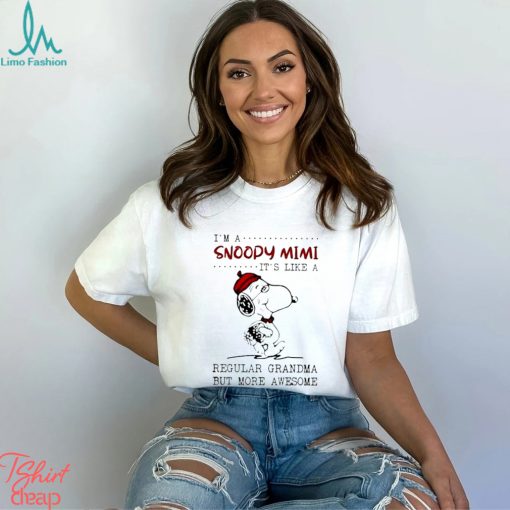 I’m a Snoopy mimi it’s like a regular grandma but more awesome shirt