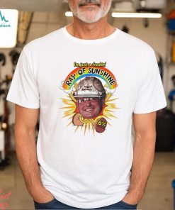 I’m just a freakin’ Ray of Sunshine meme shirt