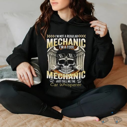 I’m not a regular mechanic I’m a cool mechanic just call me the Car Whisperer Classic T Shirt