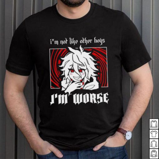 I’m not like other boys I’m worse shirt