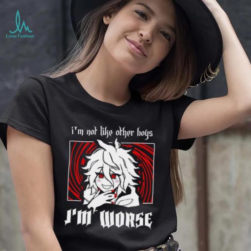 I’m not like other boys I’m worse shirt