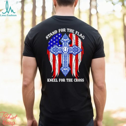 Indianapolis Colts stand for the flag kneel for the cross shirt
