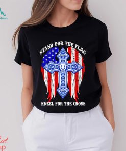 Indianapolis Colts stand for the flag kneel for the cross shirt