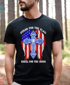 Indianapolis Colts stand for the flag kneel for the cross shirt