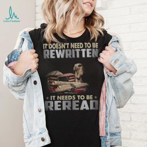 It Doesn’t Need To Be Rewritten Convents It Needs To Be Reread shirt