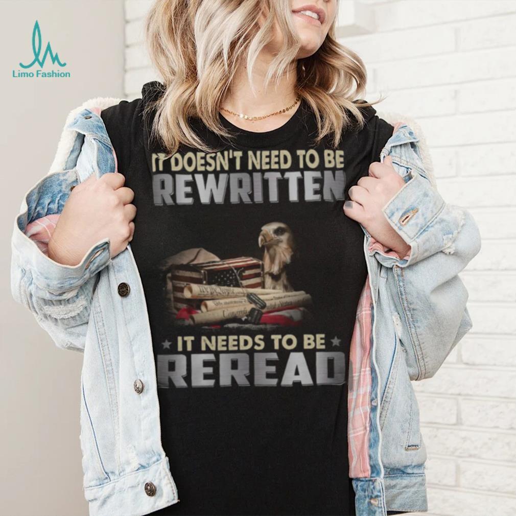 It Doesn't Need To Be Rewritten Convents It Needs To Be Reread shirt It Doesn't Need To Be Rewritten Convents It Needs To Be Reread shirt