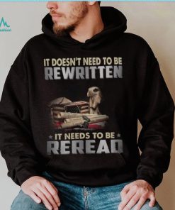 It Doesn't Need To Be Rewritten Convents It Needs To Be Reread shirt