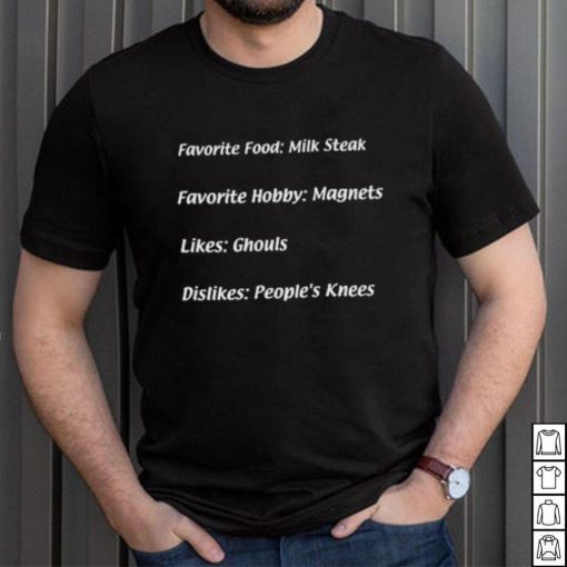 It’s Always Sunny In Philadelphia Favorite Food Milk Steak Favorite Hobby Magnets Likes Ghouls Dislikes People’s Knees Long Sleeve Shirt