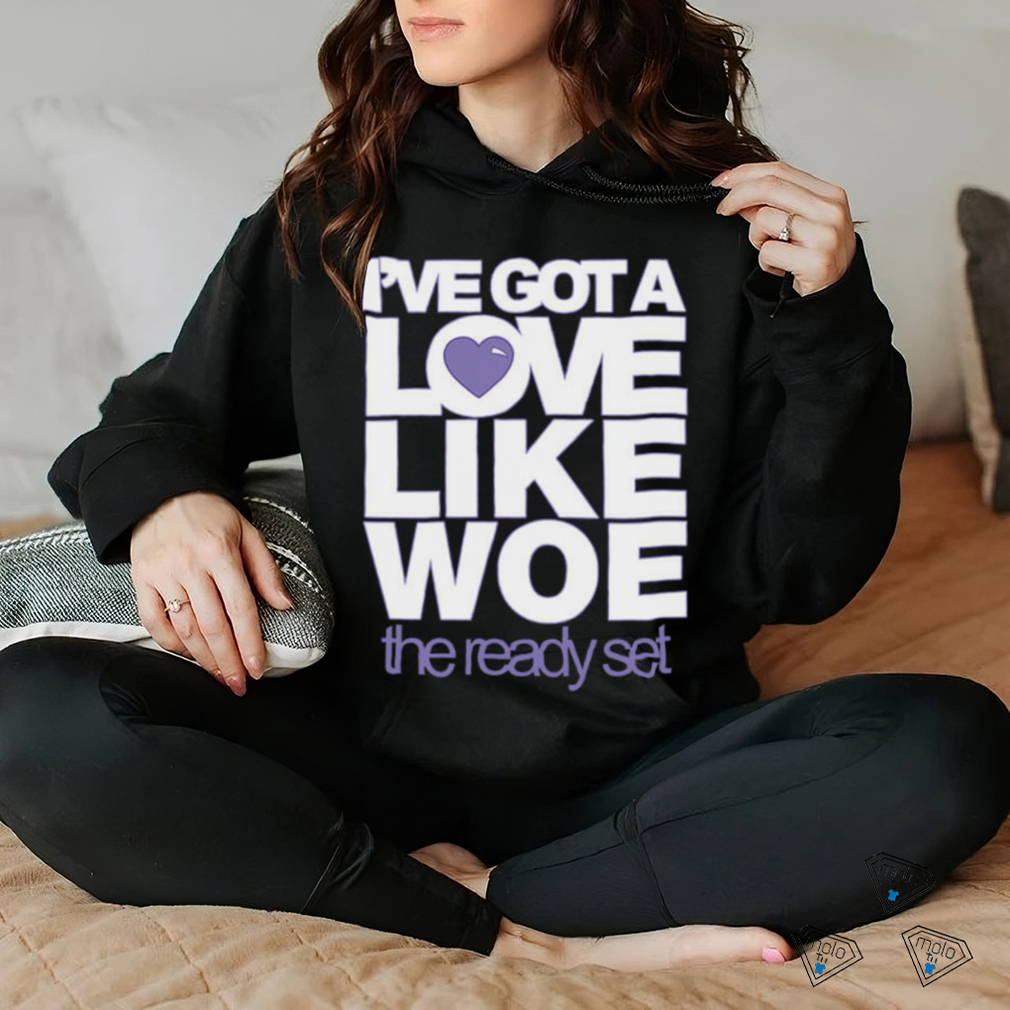 I've Got A Love Like Woe The Ready Set Sweatshirt I've Got A Love Like Woe The Ready Set Sweatshirt