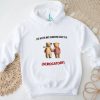 I've Never Met Someone Like You Derogatory New Shirt