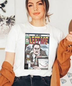 Jay My Wife Left Me So I Wasted 44 Billion On On A Free Website Shirt