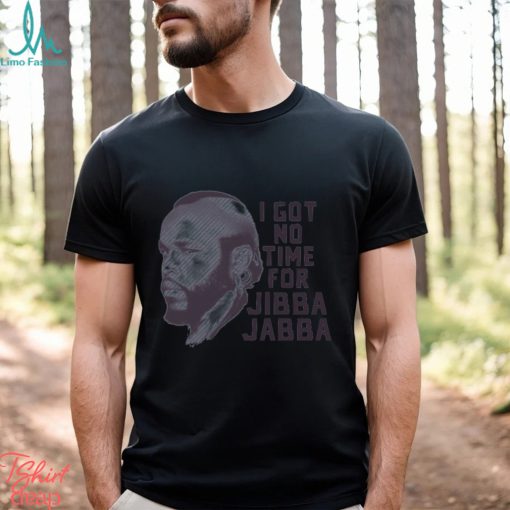 Jibba Jabba   Light Background T Shirt