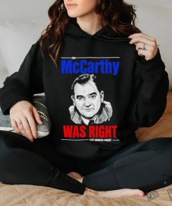 Joe Mccarthy was right last American pubcast shirt